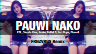 PDL, Skusta Clee, Jnske, Bullet D, Yuri Dope, Flow-G - Pauwi Nako (FRNZVRGS Remix)