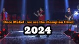 once Mekel - we are the champion (live) 2023
