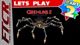 'Gremlins 2' Lets Play - Part 2: " The FTCR Way!"
