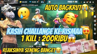 GUA CHALLANGE RISMAA 1 KILL DAPET 200.000 RIBU AUTO BANGKRUT😭