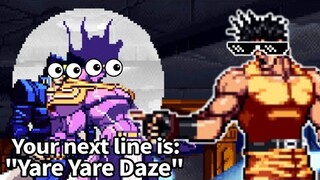 Your next line is "Yare Yare Daze"