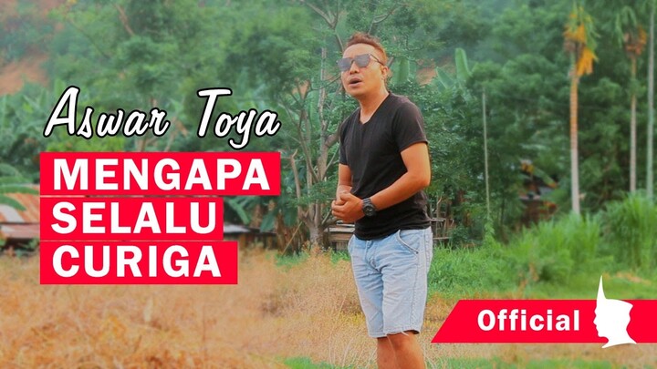 Lagu NOSTALGIA Terbaru 2022 / MENGAPA SELALU CURIGA by ASWAR TOYA (Official Music Video)