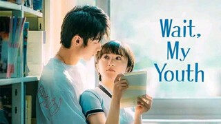 WAIT, MY YOUTH (2019) Episode 5