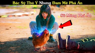 Review Phim: Sinh Ra Là Bác Sỹ Thú Y Sờ Mông Để Phá Án | Bàn Tay Ma Thuật P3 | Bản Full |