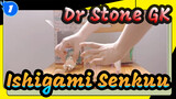 [Dr. Stone]Ishigami Senkuu| GSC GK| Membuka Kemasan_A1