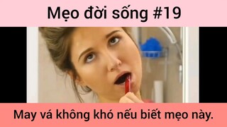 Mẹo đời sống may vá không khó nếu biết mẹo này phần 19