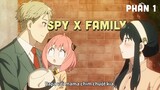 Tóm Tắt Anime: " Gia Đình Điệp Viên - Spy x Family " | Phần 1/4 | Teny Anime