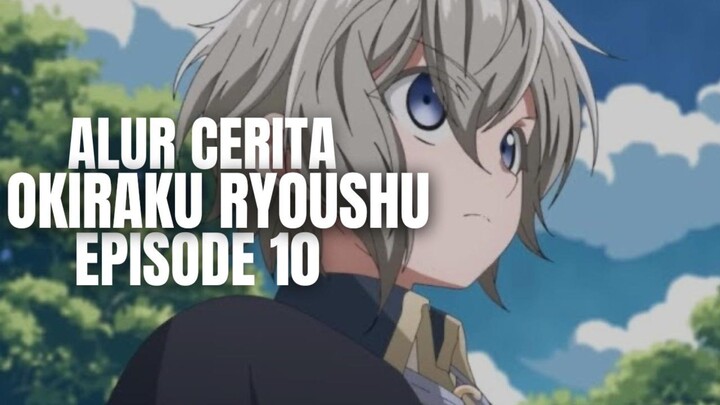 Okiraku Ryoushu No Tanoshii Ryouchi Bouei Episode 10 - Alur Cerita