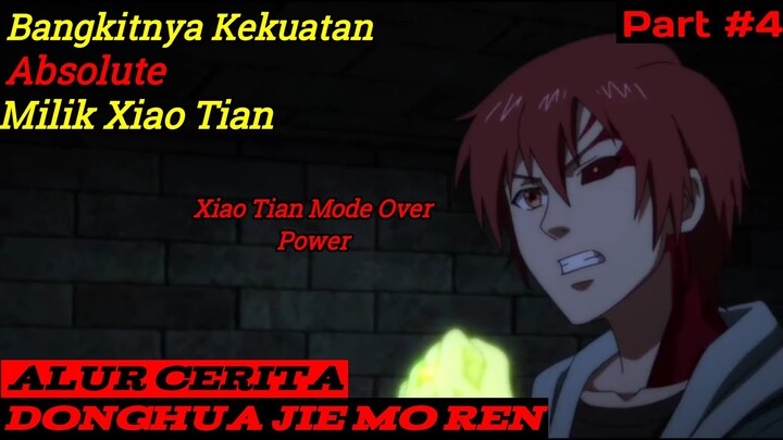 Bangkitnya Kekuatan Absolute Milik Xiao Tian | Alur Cerita Jie Mo Ren Part#4