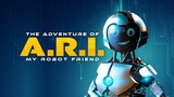 THE ADVENTURE OF A.R.I: My robot friend [2020] (sci-fi/adventure) ENGLISH - FULL MOVIE