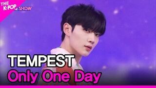 TEMPEST, Only One Day (템페스트, 하루만) [THE SHOW 220906]