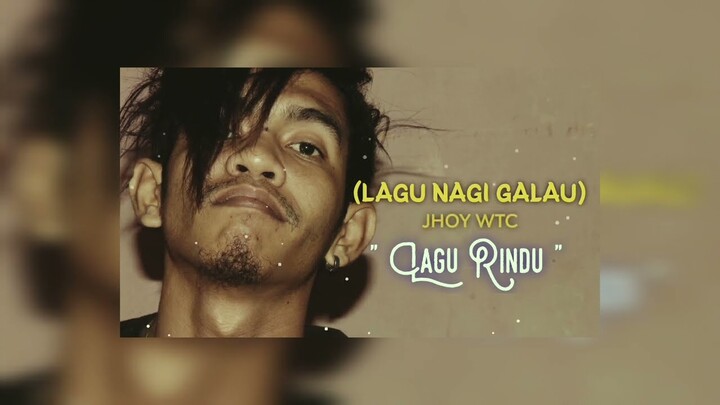 Jhoy Wtc - Lagu Rindu (Lagu Nagi Galau) | Official Music Video
