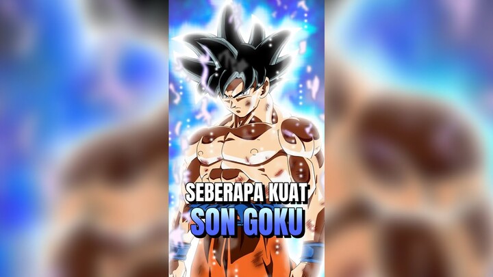 SEBERAPA KUAT SON GOKU DI SERIAL DRAGON BALL #shorts