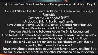 Tej Dosa – Clean Your Inner World- Reprogram Your Mind In 45 Days Course Download