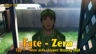 Fate - Zero Tập 7 - Nhìn anh shipper thương thật