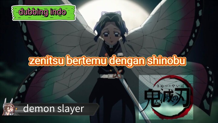 (DUBBING INDONESIA SHINOBU BERTEMU DENGAN ZENITSU)