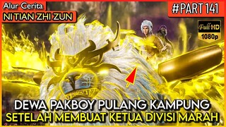 KETUA DIVISI MURKA !! DEWA PAKBOY MALAH ASIK NIKAH !? - Alur Cerita Donghua #NTZZ (PART 141)