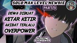 Akibat Terlalu Overpower!? Dewa Pun Sampai Di Buat Ketar Ketir (Solo Max-Level Newbie Part 4)