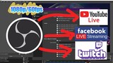 Best OBS Settings to Stream on FB, YouTube, and Twitch with Alternative Solution (1080p/60fps)