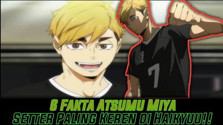 SETTER PALING KEREN DI HAIKYUU!!  || 6 FAKTA MENARIK ATSUMU MIYA