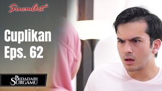 BIDADARI SURGAMU | Cuplikan Eps. 62