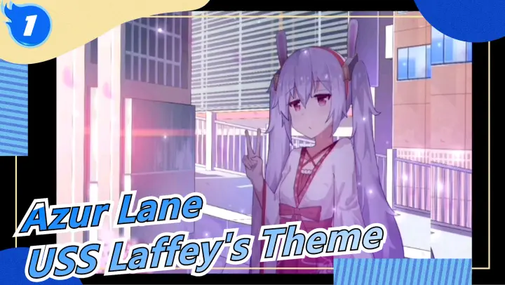 [Azur Lane] USS Laffey's Theme Song_1
