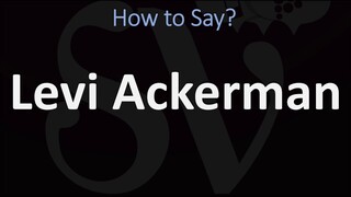 How to Pronounce Levi Ackerman? (CORRECTLY) Attack on Titan Names Pronunciation