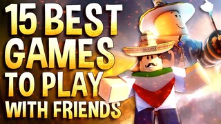 Top 15 Best Roblox Games to play with Friends