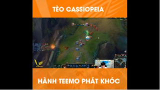 Tèo cassiopeia hành Teemo phát khóc