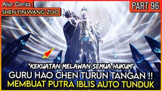 GURU HAO CHEN TERLALU OVERPOWER !! MELAWAN HUKUM DUNIA - Alur Donghua #SYWZ THRONE OF SEAL PART 96