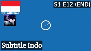 S1 E12 (End) | Sub Indo |「Ani Ni Tsukeru」| Season 1, Eps 12 |