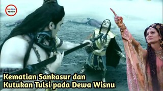 KEMATIAN SANKASUR DAN DEWI TULSI MENGUTUK DEWA WISNU