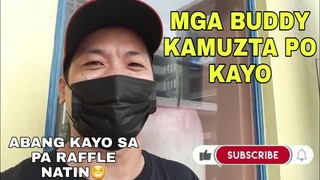 KAMUZTA KAYO mga BUDDY' PARA sa PA RAFFLE NATIN KAILANGAN PO ITO!