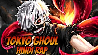 TOKYO GHOUL RAP | HINDI RAP | GARY | ANIME LEGACY