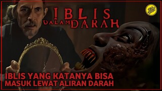 IBLIS DALAM DARAH 2023 | Iblis yang Merasuki Manusia melalui Darah