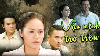 VẬN MỆNH TRỚ TRÊU | Phim Việt Nam Mới Nhất 2023 | Phim Tâm Lý Xã Hội Việt Nam | Phim Nhật Kim Anh