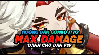 Hướng Dẫn Combo ARATAKI ITTO dành cho dân F2P - Max Sát Thương ARATAKI ITTO - GENSHIN IMPACT