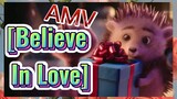 [Believe In Love] AMV