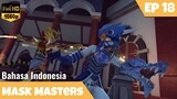 Mask Masters Episode 18 Bahasa Indobesia | Tipu Muslihat Taira