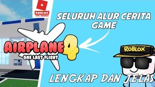 SELURUH ALUR CERITA GAME ( AIRPLANE 4 ONE LAST FLIGHT ) ROBLOX -Bahasa Indonesia