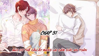 [ Đam mỹ ] Hoàng Thượng Đừng Nghịch - Chap 31: Mùi cơ thể cậu ấy mang lại cảm giác an toàn