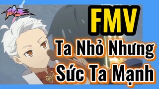 [Nhật Ký Của Tiên Vương] FMV | Ta Nhỏ Nhưng Sức Ta Mạnh