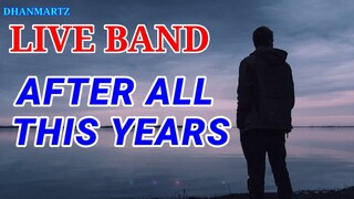LIVE BAND || AFTER ALL THIS YEARS