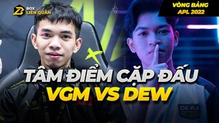 Tâm Điểm Cặp Đấu VGM vs DEWA Vòng Bảng APL 2022| Box Liên Quân