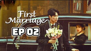 🇨🇳 02 First Marriage 2024 [eng sub]