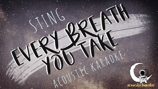 EVERY BREATH YOU TAKE Sting ( Acoustic Karaoke)