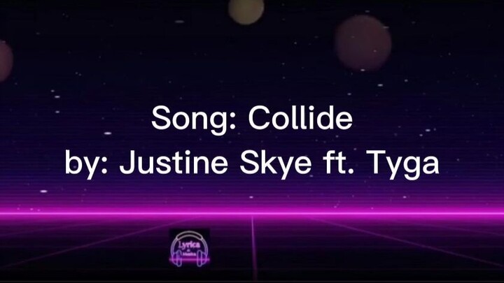 Lyrica de Musica | Justine Skye, Tyga - Collide (Lyrics) ft. Tyga