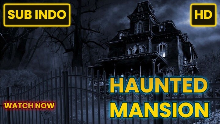 Haunted Mansion (2023) SUB INDO