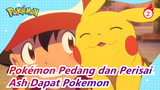 [Pokémon Pedang dan Perisai] Momen Emosional Bahwa Ash Dapat Pokemon_2