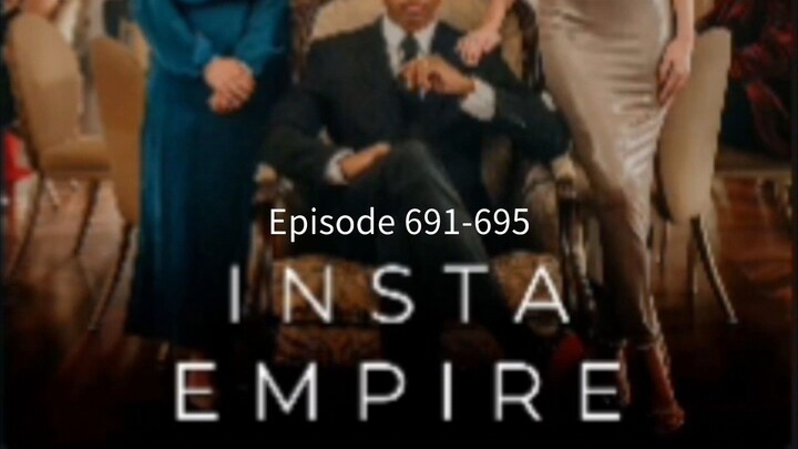 Instä Ëmpire Episode 691-695